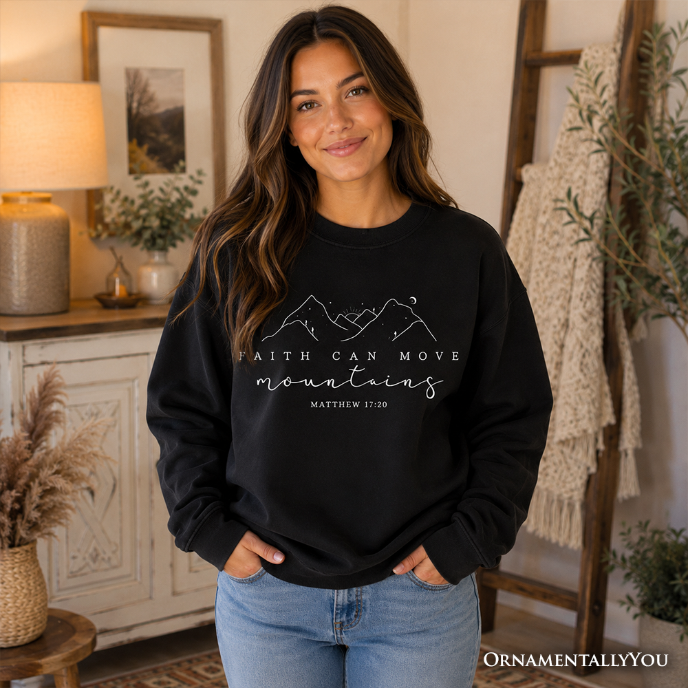 Faith Can Move Mountains Matthew 17:20 Christian Sweatshirt