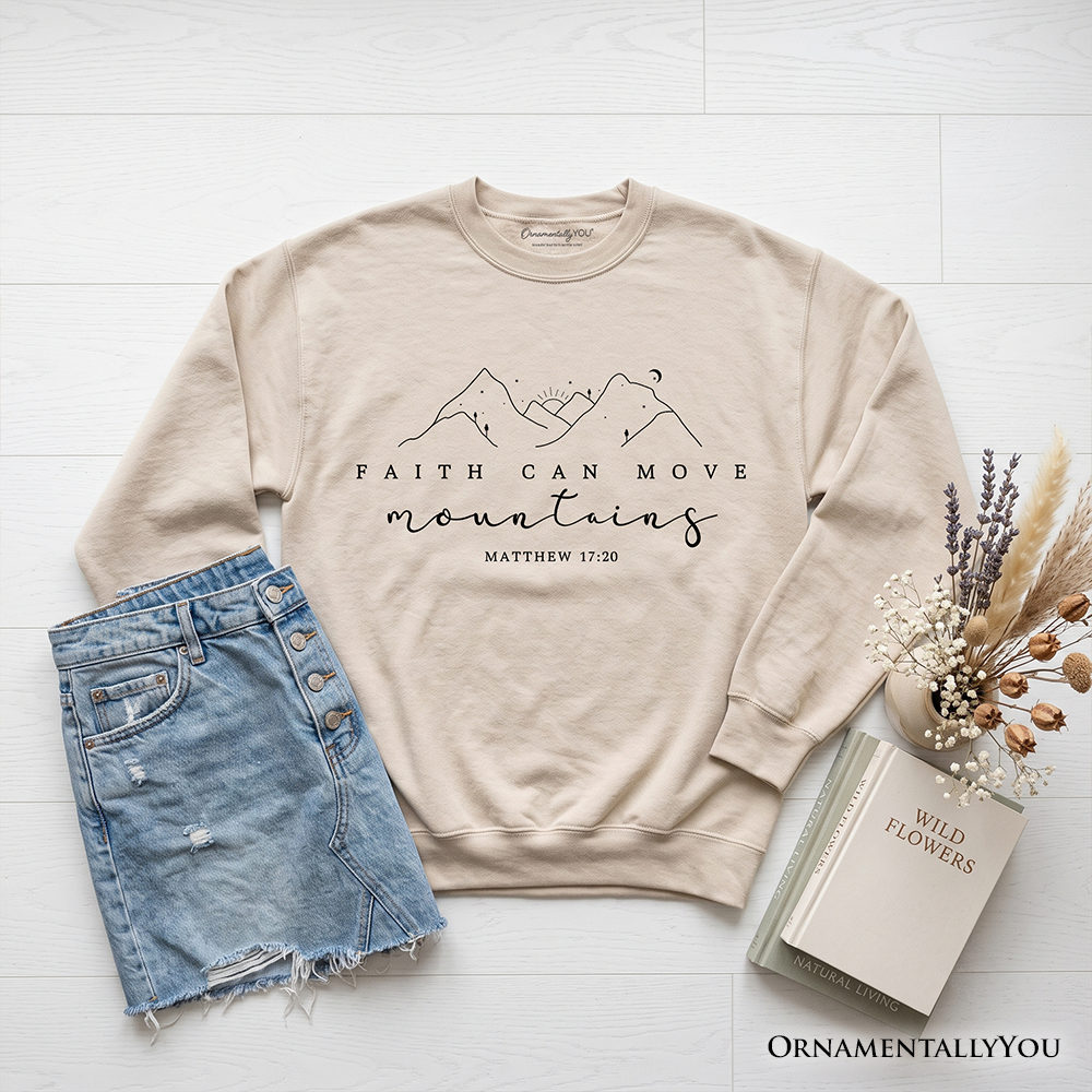 Faith Can Move Mountains Matthew 17:20 Christian Sweatshirt